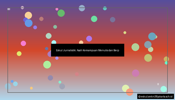Eskul Jurnalistik: Asah Kemampuan Menulis dan Berpikir